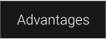 Advantages